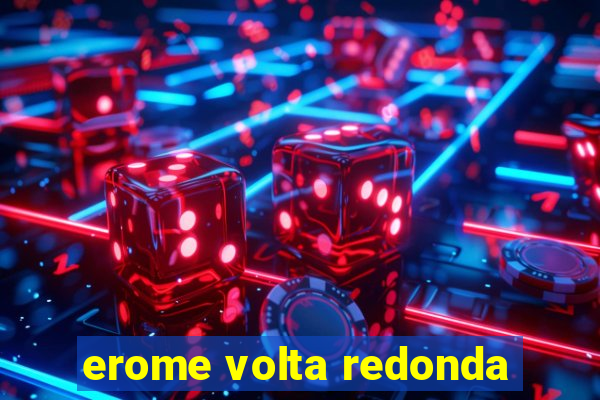 erome volta redonda